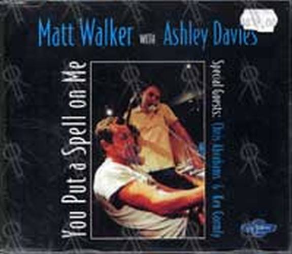 WALKER-- MATT - You Put A Spell On Me (With Ashley Davies) - 1