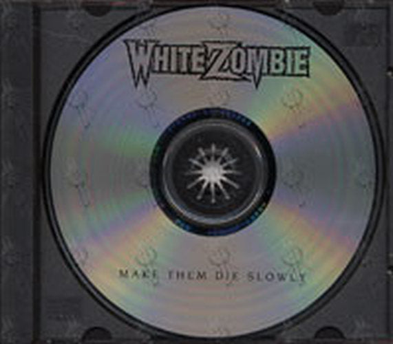 WHITE ZOMBIE - Make Them Die Slowly - 3