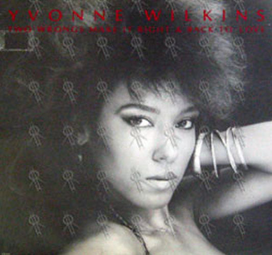 WILKINS-- YVONNE - Two Wrongs Make It Right & Back To Love - 1