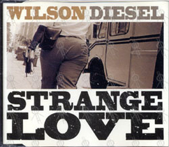 WILSON DIESEL - Strange Love - 1