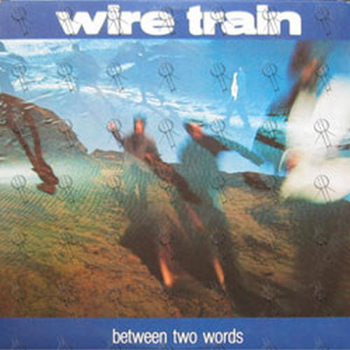 WIRE TRAIN - Between Two Words - 1