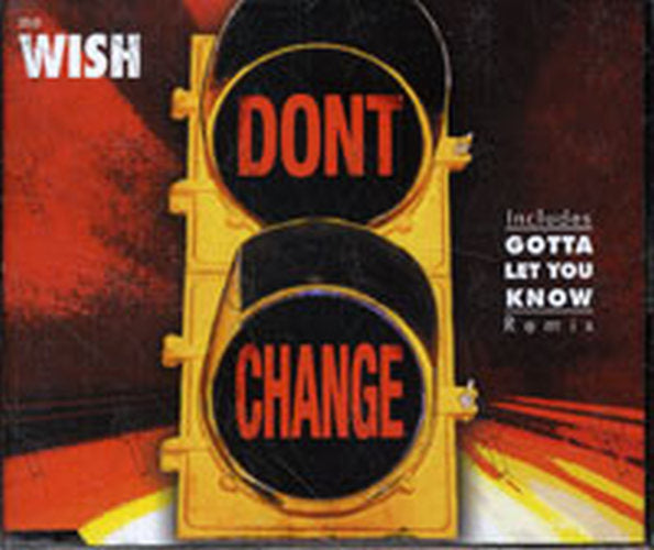 WISH-- THE - Don&#39;t Change - 1